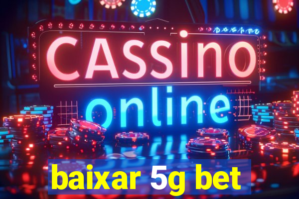 baixar 5g bet